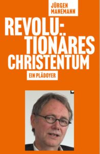 Read more about the article Vortrag über Revolutionäres Christentum rüttelt wach