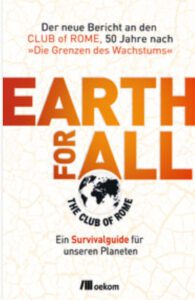 Read more about the article Earth for All – Club of Rome (Hrsg.)