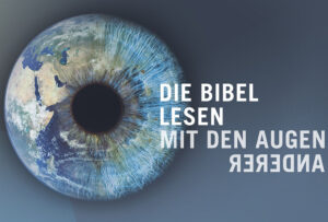 Read more about the article Die Bibel Lesen mit den Augen Anderer