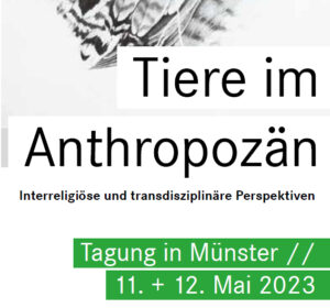 Read more about the article TIERE IM ANTHROPOZÄN – Interreligiöse und transdisziplinäre Perspektiven