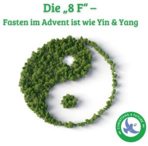 Read more about the article Die „8 F“ – Fasten im Advent ist wie Yin & Yang