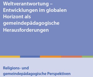 Read more about the article rBNE – religiöse Bildungsarbeit für Nachhaltige Entwicklung in der Gemeindepädagogik